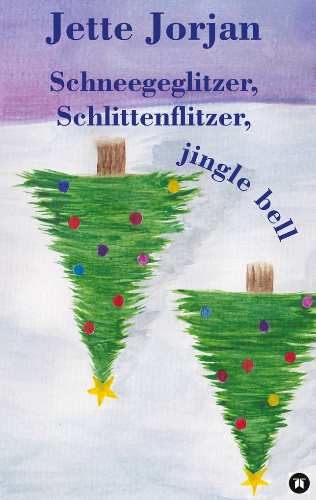 Produktbild: Schneegeglitzer, Schlittenflitzer, jingle bell | Jette Jorjan