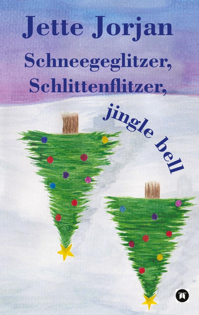 Produktbild: Schneegeglitzer, Schlittenflitzer, jingle bell | Jette Jorjan