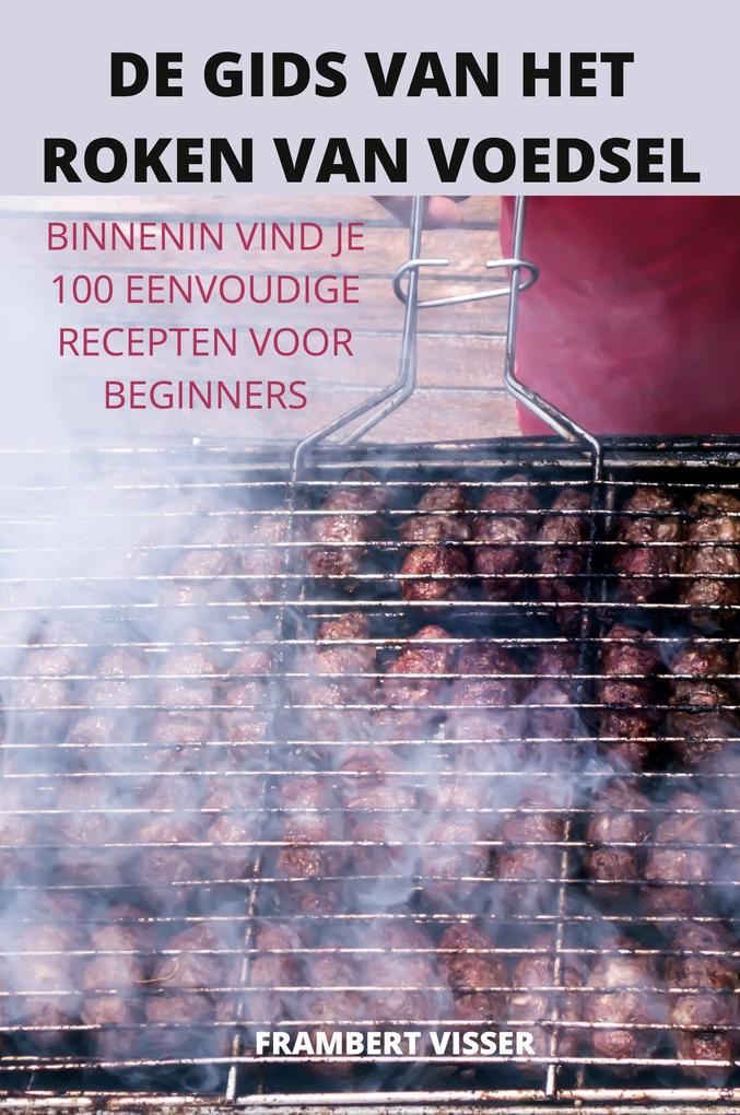 Produktbild: DE GIDS VAN HET ROKEN VAN VOEDSEL | Frambert Visser