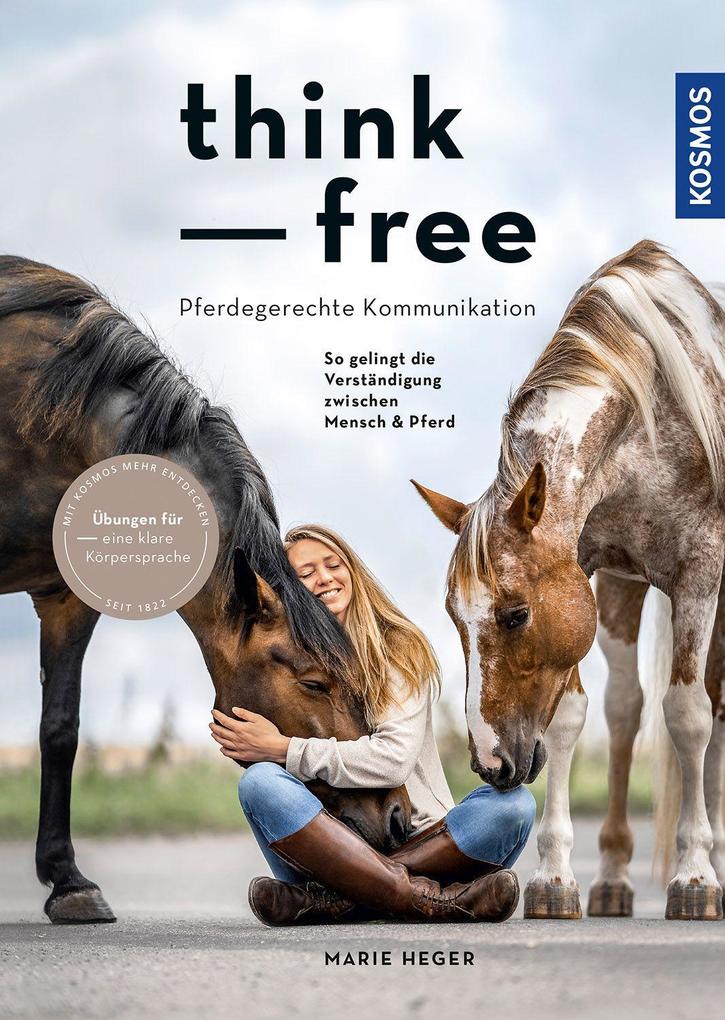 Produktbild: Think free - Pferdegerechte Kommunikation | Marie Heger
