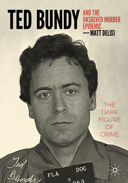 Produktbild: Ted Bundy and The Unsolved Murder Epidemic | Matt DeLisi