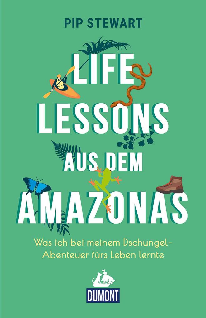 Produktbild: Life Lessons aus dem Amazonas | Pip Stewart