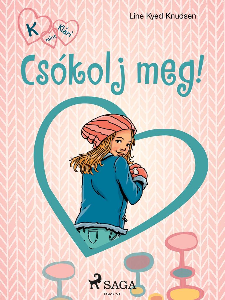 Produktbild: K, mint Klári 3. - Csókolj meg! | Line Kyed Knudsen