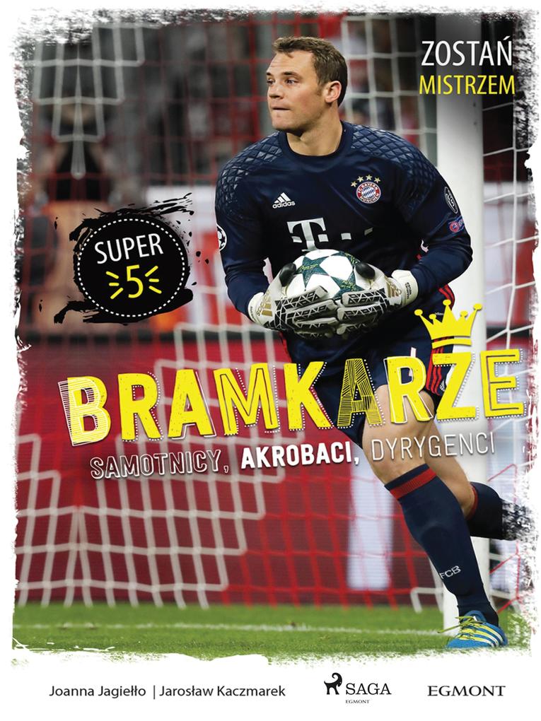 Produktbild: Bramkarze - Samotnicy, akrobaci, dyrygenci | Jaroslaw Kaczmarek, Joanna Jagiello