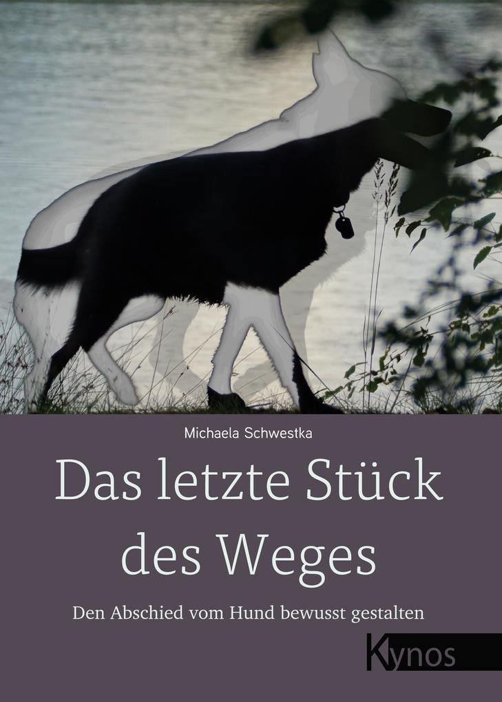 Produktbild: Das letzte Stück des Weges | Michaela Schwestka