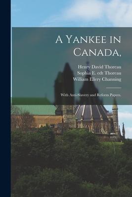 Produktbild: A Yankee in Canada,: With Anti-slavery and Reform Papers. | Henry David Thoreau