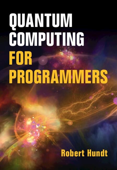 Produktbild: Quantum Computing for Programmers | Robert Hundt