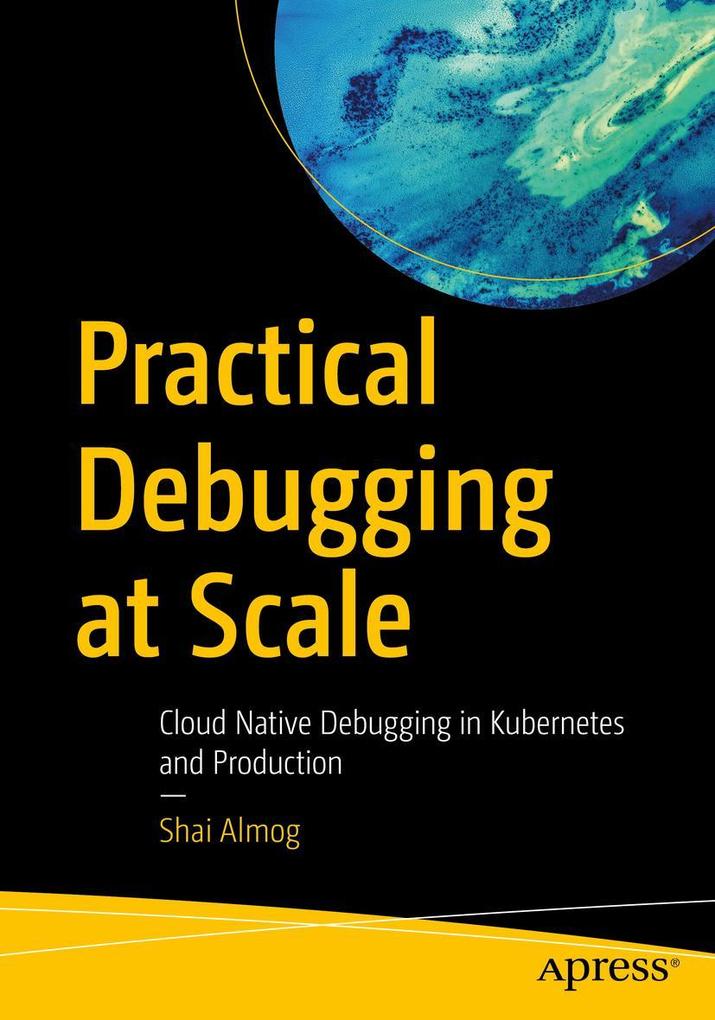 Produktbild: Practical Debugging at Scale | Shai Almog