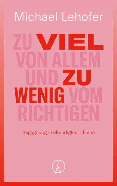 Produktbild: Zu viel von Allem und zu wenig vom Richtigen | Michael Lehofer
