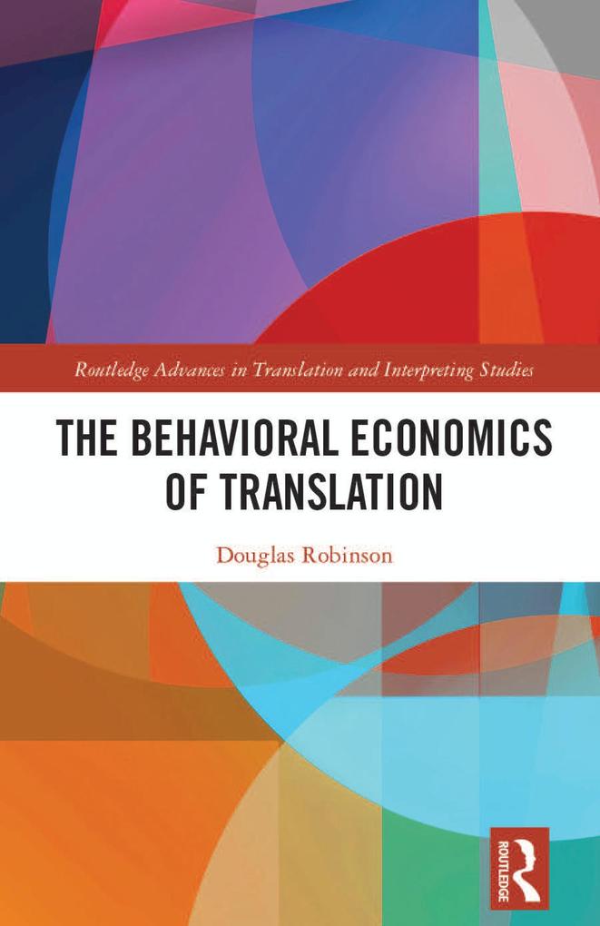Produktbild: The Behavioral Economics of Translation | Douglas Robinson