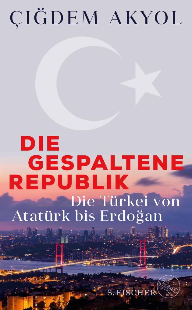 Produktbild: Die gespaltene Republik | Çigdem Akyol, Çidem Akyol