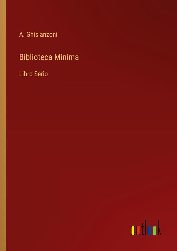 Produktbild: Biblioteca Minima | A. Ghislanzoni