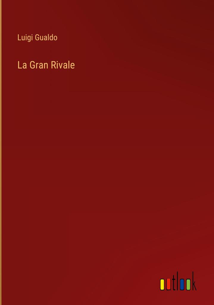 Produktbild: La Gran Rivale | Luigi Gualdo