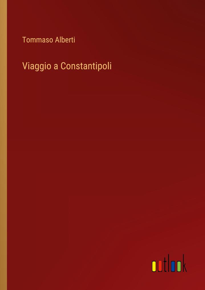 Produktbild: Viaggio a Constantipoli | Tommaso Alberti