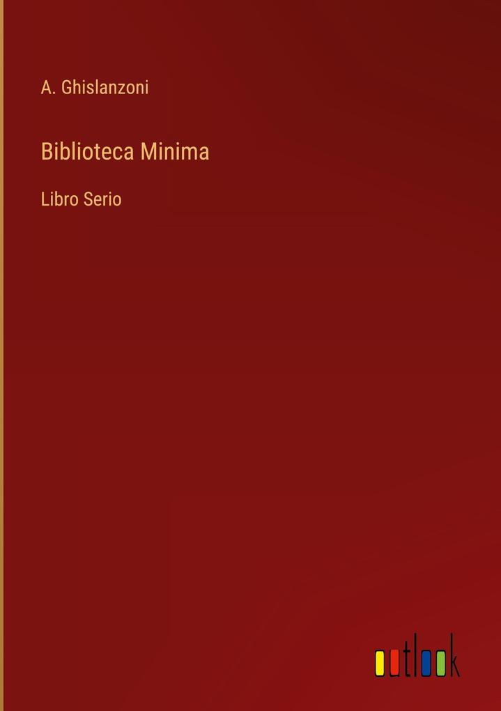 Produktbild: Biblioteca Minima | A. Ghislanzoni