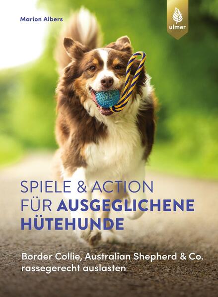 Produktbild: Spiele und Action für ausgeglichene Hütehunde | Marion Albers