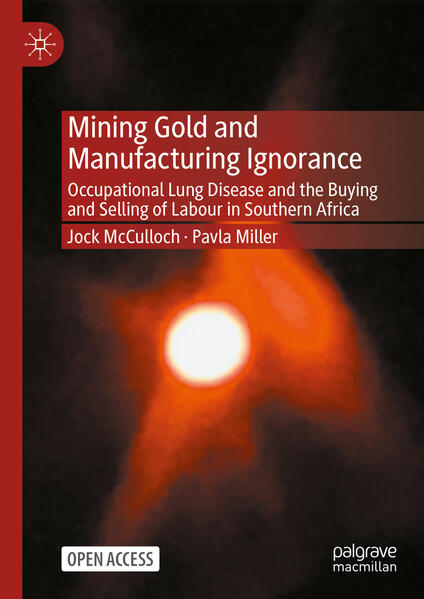 Produktbild: Mining Gold and Manufacturing Ignorance | Jock McCulloch, Pavla Miller