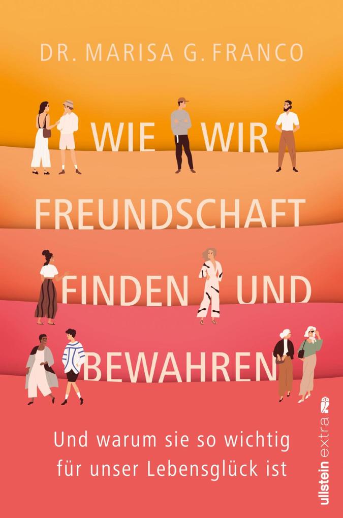 Produktbild: Wie wir Freundschaft finden und bewahren | Marisa G. Franco