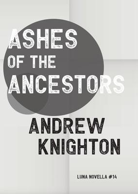Produktbild: Ashes of the Ancestors | Andrew Knighton