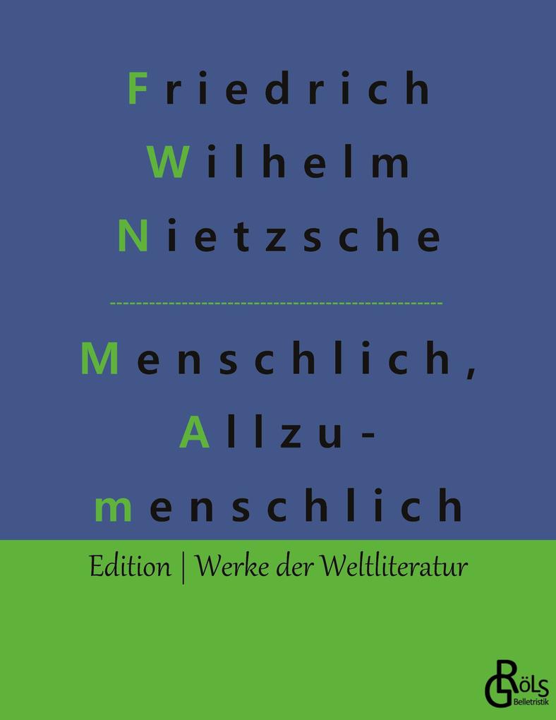Produktbild: Menschliches, Allzumenschliches | Friedrich Wilhelm Nietzsche