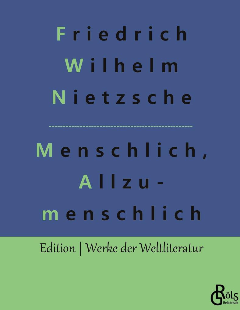 Produktbild: Menschliches, Allzumenschliches | Friedrich Wilhelm Nietzsche