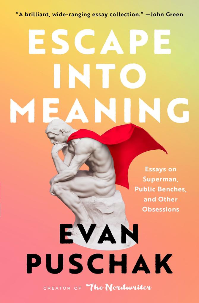 Produktbild: Escape into Meaning | Evan Puschak
