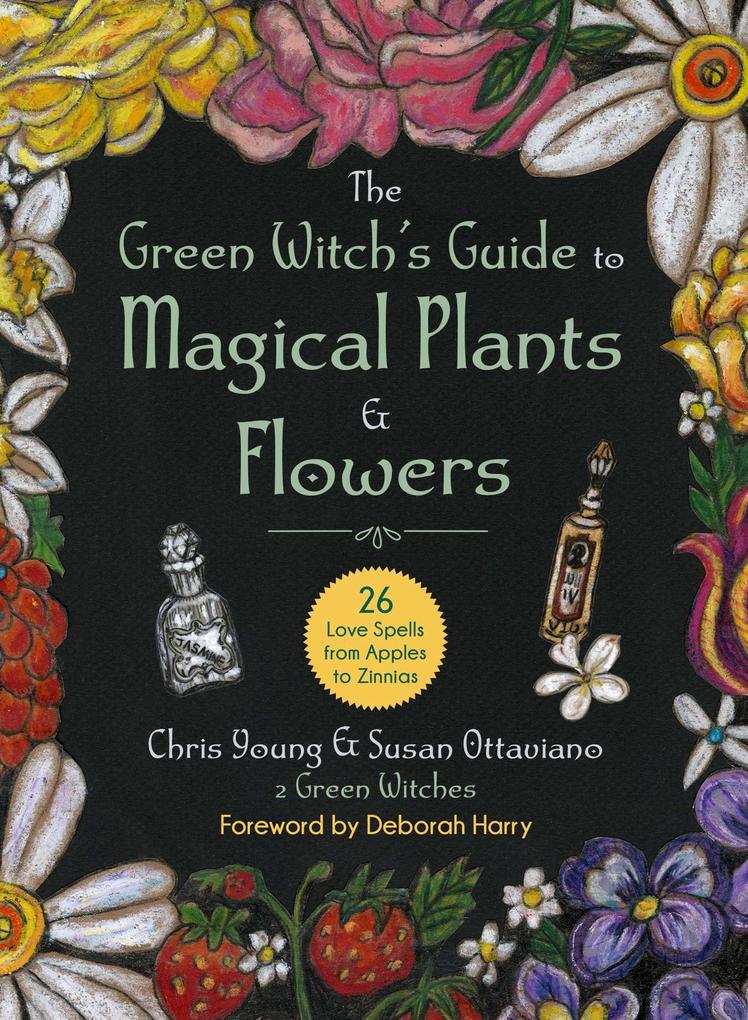 Weitere Ansicht: The Green Witch's Guide to Magical Plants & Flowers | Chris Young
