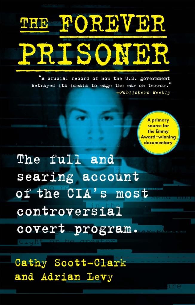 Weitere Ansicht: The Forever Prisoner | Cathy Scott-Clark, Adrian Levy