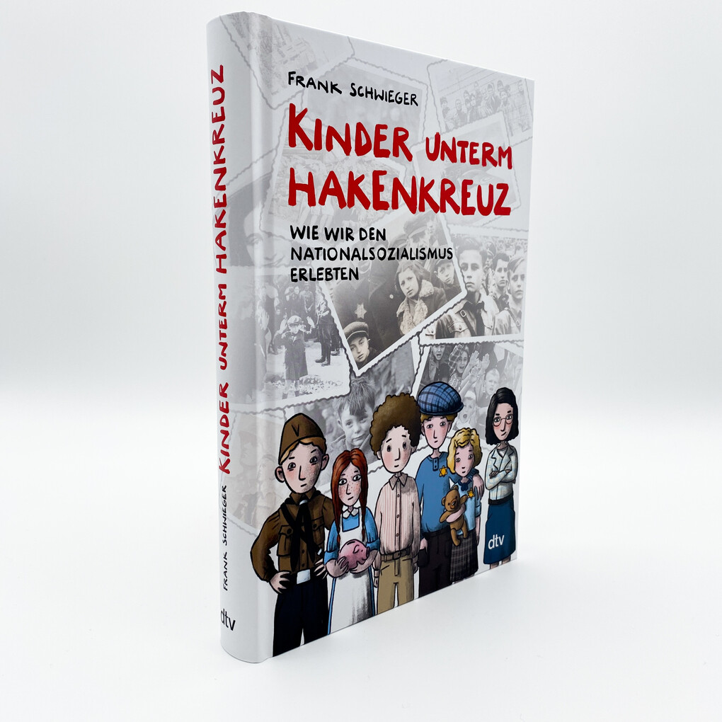 Weitere Ansicht: Kinder unterm Hakenkreuz - Wie wir den Nationalsozialismus erlebten | Frank Schwieger