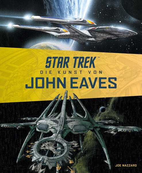 Produktbild: Star Trek - Die Kunst von John Eaves | Joe Nazzarro