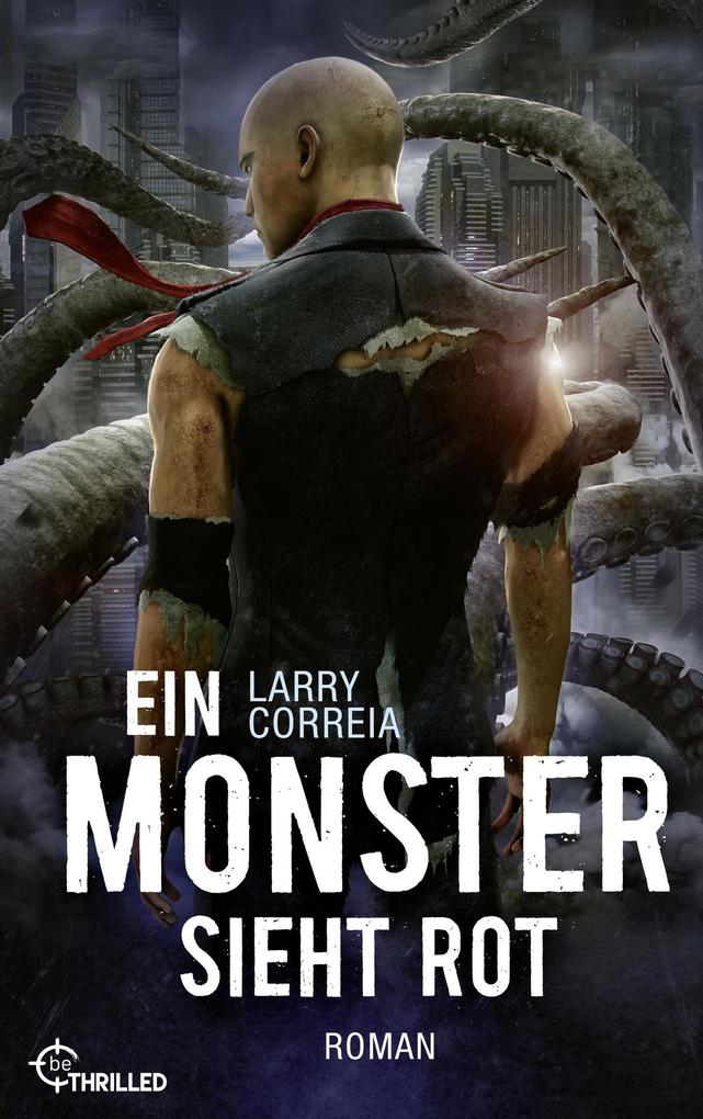 Produktbild: Ein Monster sieht rot | Larry Correia