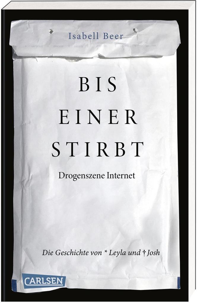 Produktbild: Bis einer stirbt - Drogenszene Internet. Die Geschichte von Leyla und Josh | Isabell Beer
