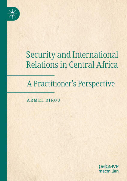 Produktbild: Security and International Relations in Central Africa | Armel Dirou