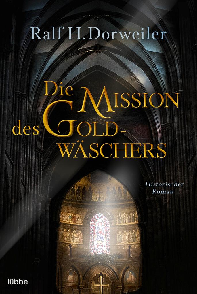 Produktbild: Die Mission des Goldwäschers | Ralf H. Dorweiler