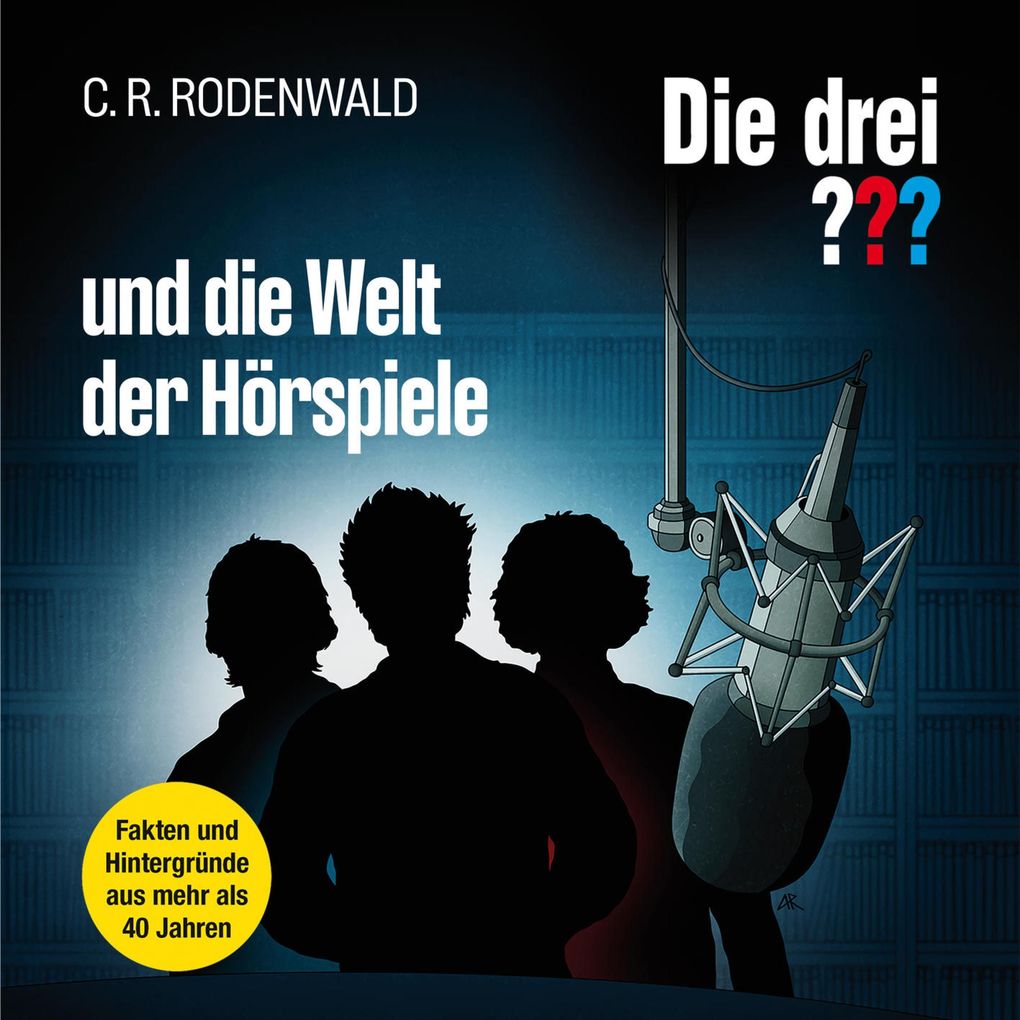 Produktbild: Die drei ??? und die Welt der Hörspiele | C. R. Rodenwald