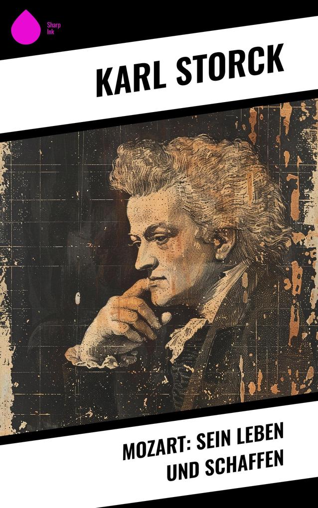 Produktbild: Mozart: Sein Leben und Schaffen | Karl Storck
