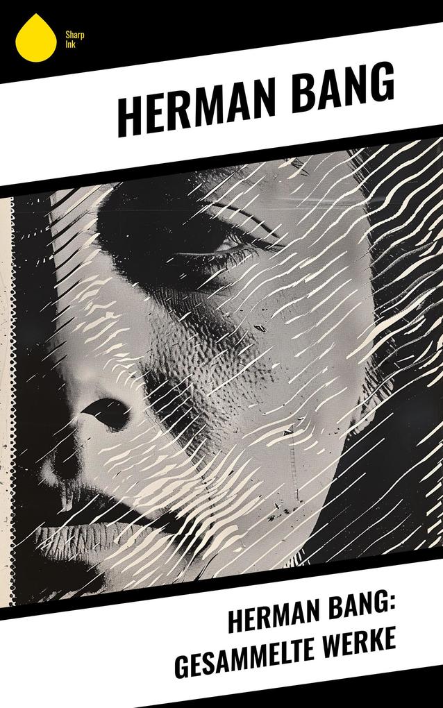 Produktbild: Herman Bang: Gesammelte Werke | Herman Bang