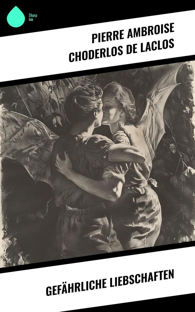 Produktbild: Gefährliche Liebschaften | Pierre Ambroise Choderlos de Laclos