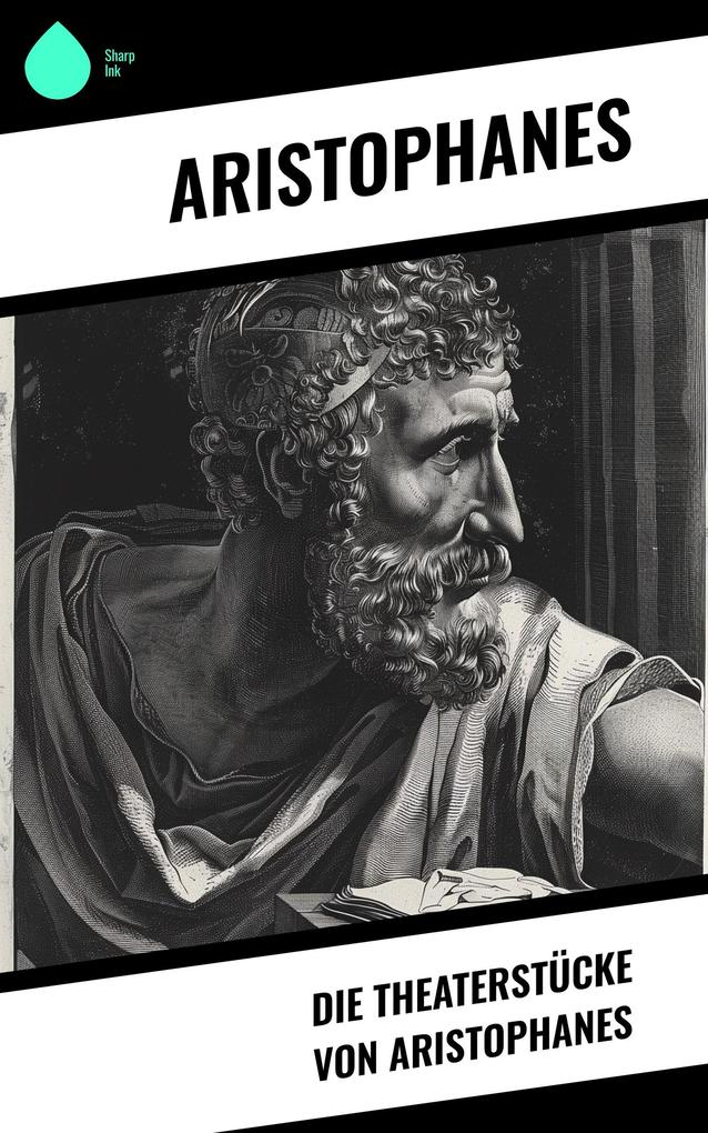 Produktbild: Die Theaterstücke von Aristophanes | Aristophanes