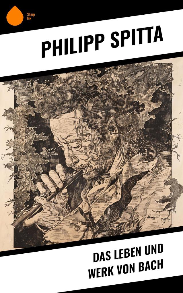 Produktbild: Das Leben und Werk von Bach | Philipp Spitta