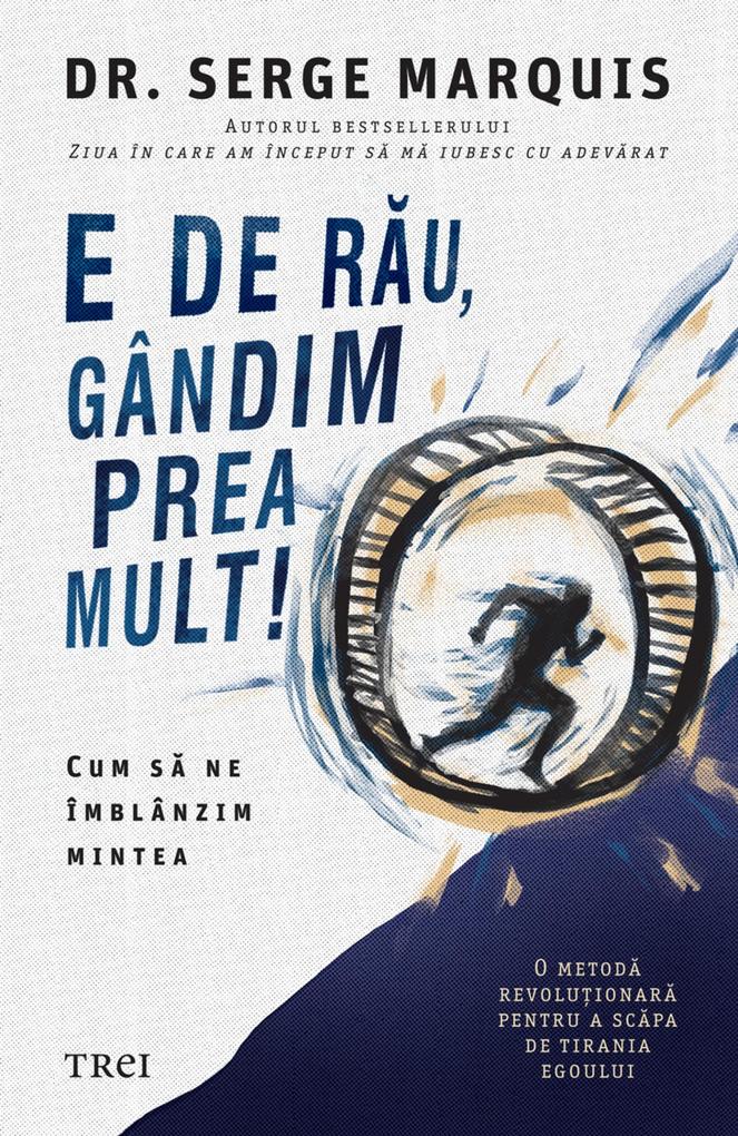 Produktbild: E de rau, gandim prea mult | Serge Marquis
