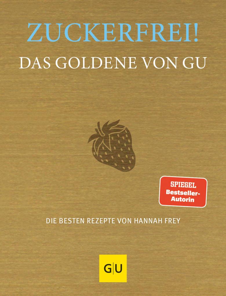 Produktbild: Zuckerfrei! Das Goldene von GU | Hannah Frey