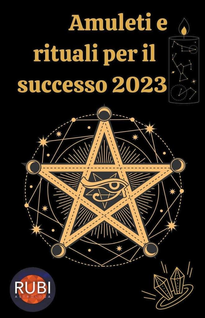 Produktbild: Amuleti e Rituali per il successo 2023 | Rubi Astrologa