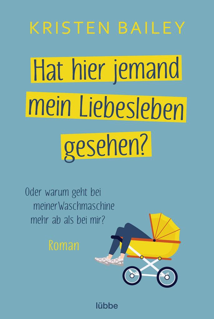 Produktbild: Hat hier jemand mein Liebesleben gesehen? | Kristen Bailey