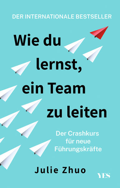 Produktbild: Wie du lernst, ein Team zu leiten | Julie Zhuo