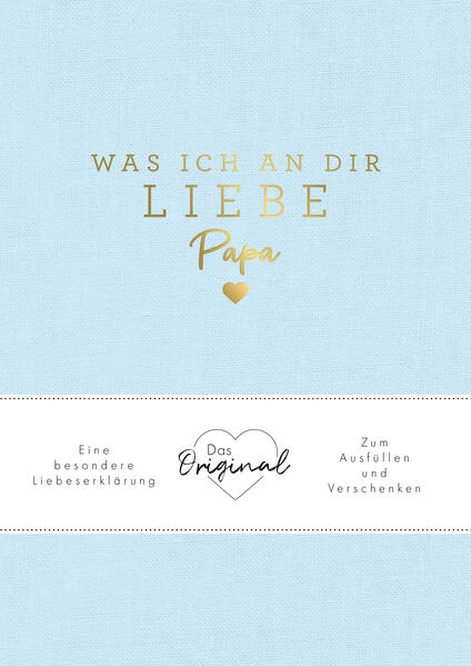 Produktbild: Was ich an dir liebe, Papa | Alexandra Reinwarth