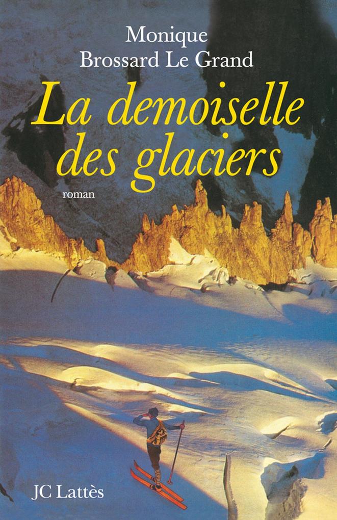 Produktbild: La demoiselle des glaciers | Monique Brossard-Le Grand