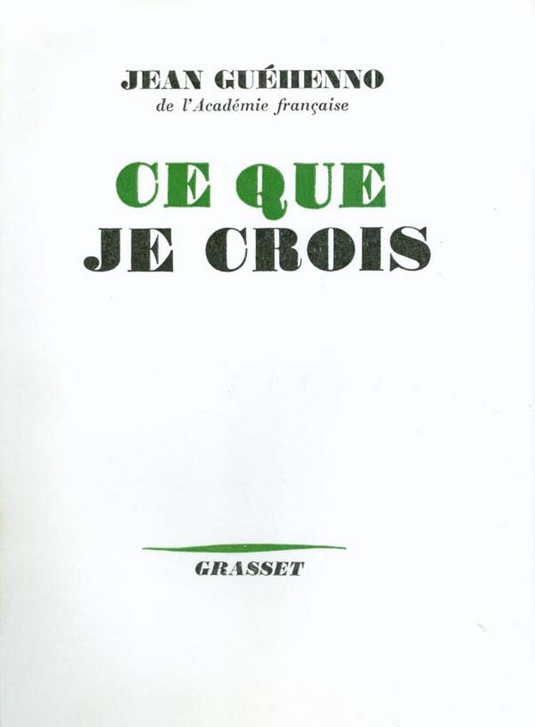Produktbild: Ce que je crois | Jean Guéhenno