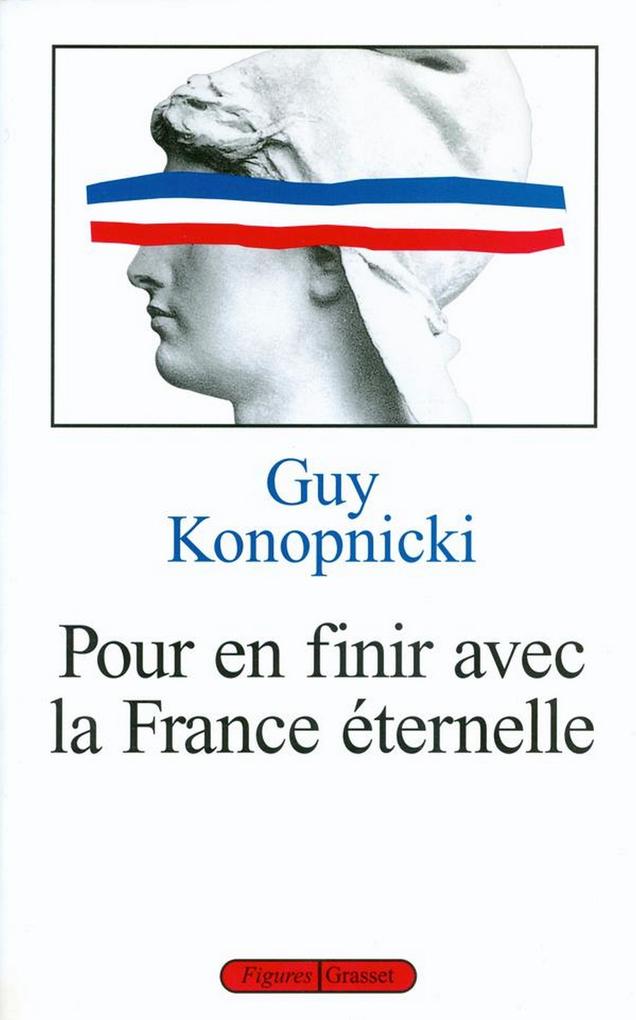 Produktbild: Pour en finir avec la France éternelle | Guy Konopnicki