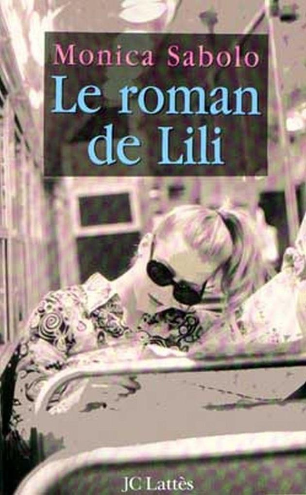 Produktbild: Le roman de Lili | Monica Sabolo